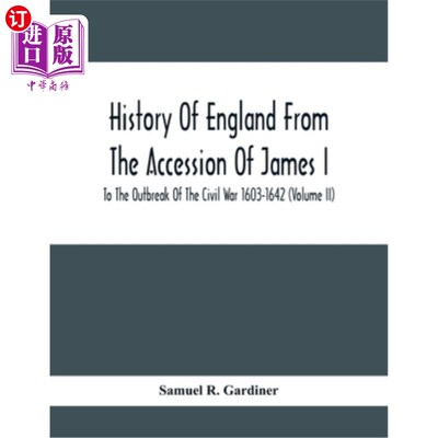 海外直订History Of England From The Accession Of James I To The Outbreak Of The Civil Wa 从詹姆斯一世登基到1