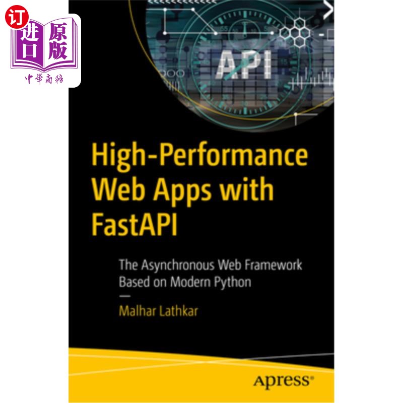 海外直订High-Performance Web Apps with Fastapi: The Asynchronous Web Framework Based on  Fastapi的高性