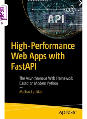 海外直订High-Performance Web Apps with Fastapi: The Asynchronous Web Framework Based on  Fastapi的高性