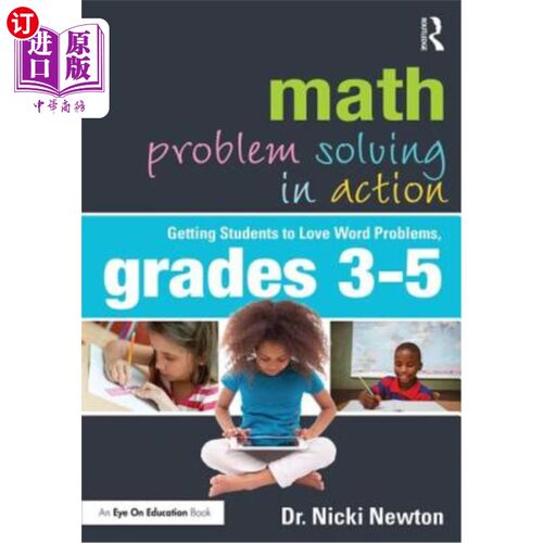 海外直订Math Problem Solving in Action: Getting Students to Love Word Problems, Grades 3 行动中的数学问题解决：让学