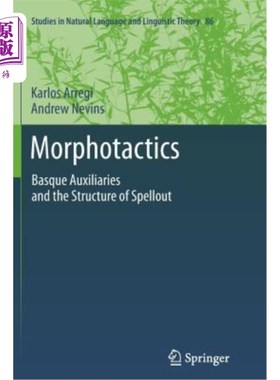 海外直订Morphotactics: Basque Auxiliaries and the Structure of Spellout 形态学:巴斯克助动词和拼写结构