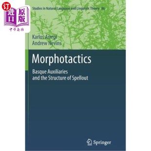 海外直订Morphotactics: Basque Auxiliaries and the Structure of Spellout 形态学:巴斯克助动词和拼写结构