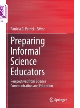 海外直订Preparing Informal Science Educators: Perspectives from Science Communication an 培养非正式的科学教育者:科