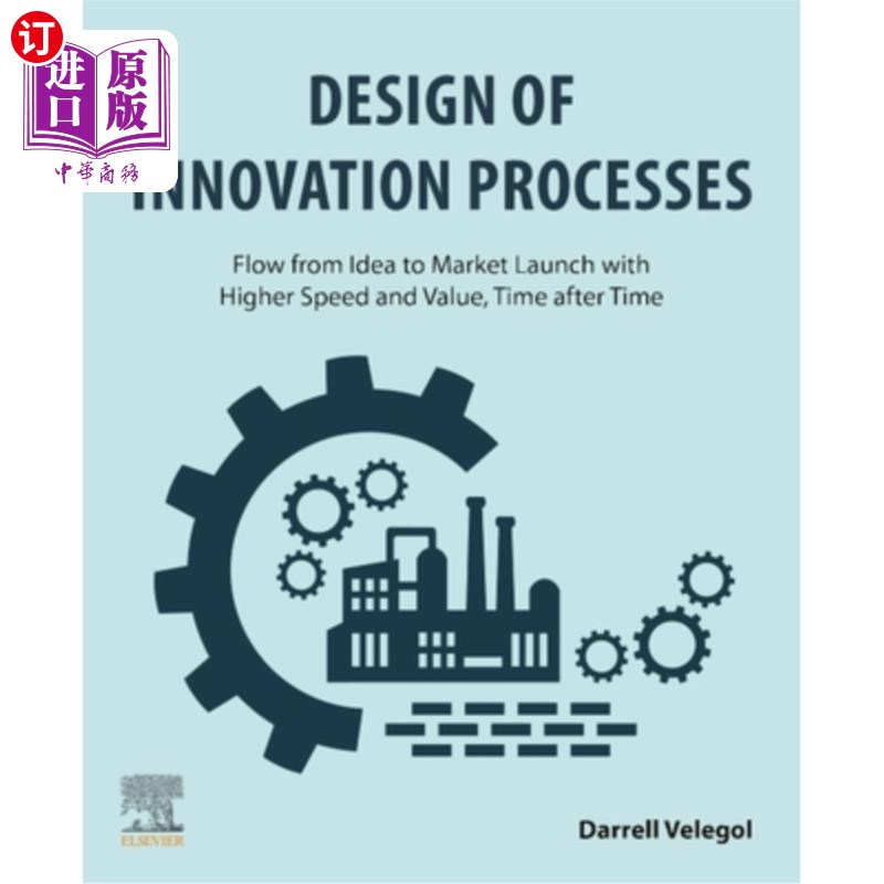 海外直订Design of Innovation Processes: Flow from Idea to Market Launch with Higher Spee 创新过程的设计:从创意到市