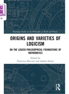 海外直订Origins and Varieties of Logicism: On the Logico-Philosophical Foundations of Ma 逻辑主义的起源与多样性:论