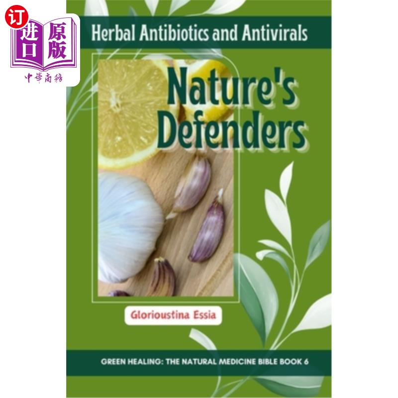 海外直订医药图书Nature's Defenders: Herbal Antibiotics and Antivirals 大自然的捍卫者：草药抗生素和抗病毒药物