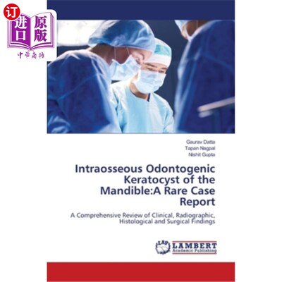 海外直订医药图书Intraosseous Odontogenic Keratocyst of the Mandible: A Rare Case Report 下颌骨骨内牙源性角化囊肿1例