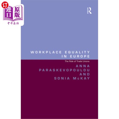海外直订Workplace Equality in Europe: The Role of Trade Unions 欧洲的职场平等:工会的作用
