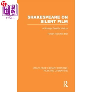 无声电影中 Strange 海外直订Shakespeare 历史 Film Eventful 一段奇怪而又多事 莎士比亚 History Silent