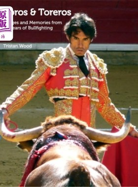 海外直订Toros and Toreros: Images and Memories from a Half-Century of Bullfighting 托罗斯和托罗斯:半个世纪斗牛的影