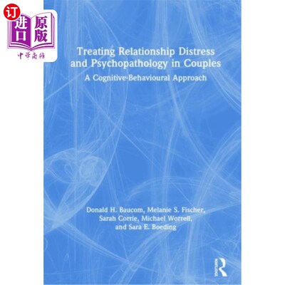 海外直订医药图书Treating Relationship Distress and Psychopathology in Couples: A Cognitive-Behav 夫妻关系窘迫和精神