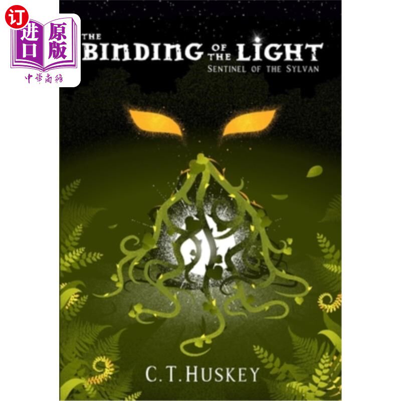 海外直订The Binding of the Light: Sentinel of the Sylvan: Sentinel of the Sylvan 光的束缚：森林的哨兵：森林的哨兵