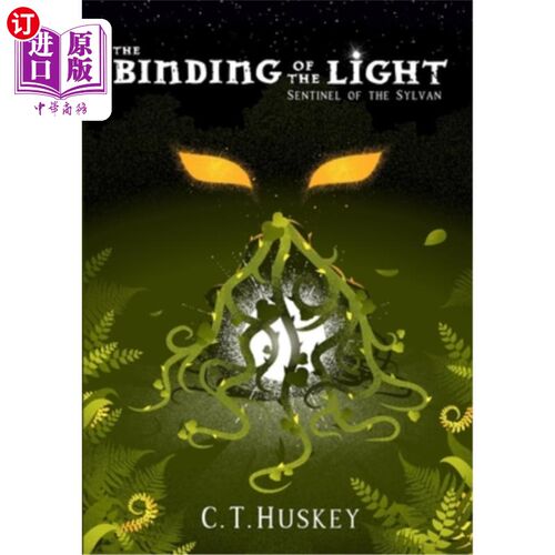 海外直订The Binding of the Light: Sentinel of the Sylvan: Sentinel of the Sylvan 光的束缚：森林的哨兵：森林的哨兵
