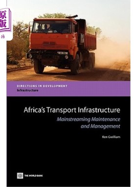 海外直订Africa's Transport Infrastructure: Mainstreaming Maintenance and Management 非洲运输基础设施：维护和管理主