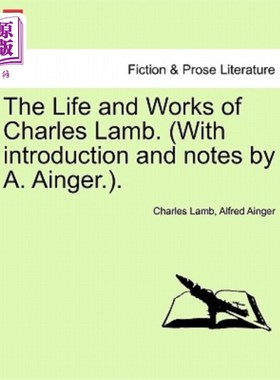 海外直订The Life and Works of Charles Lamb. (with Introduction and Notes by A. Ainger.). 查尔斯·兰姆的生活和作品。