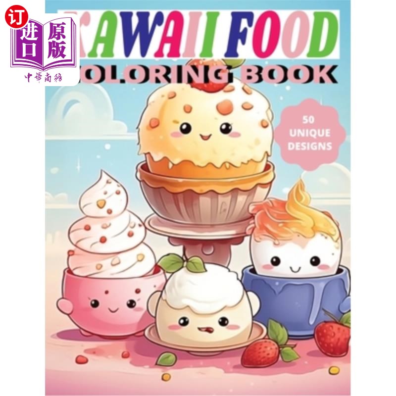 海外直订Kawaii Food Coloring Book: Cute Culinary Creations to Color 卡哇伊食物着色书：可爱的烹饪创作的颜色