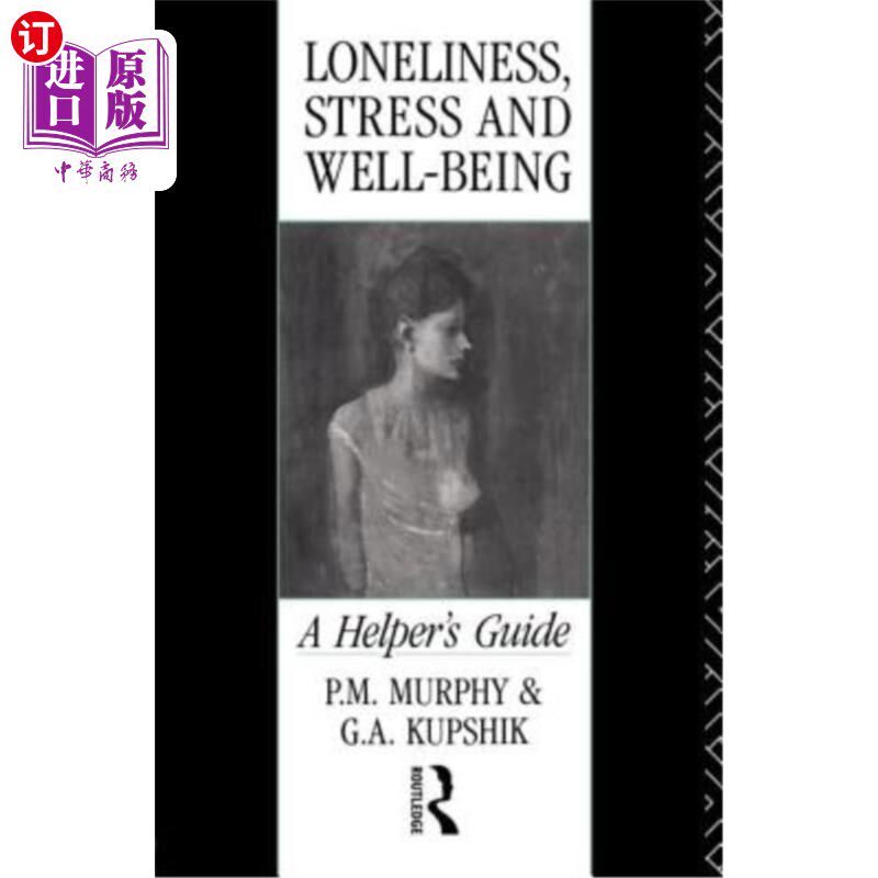 海外直订Loneliness, Stress and Well-Being: A Helper's Guide 孤独、压力和幸福：帮手指南