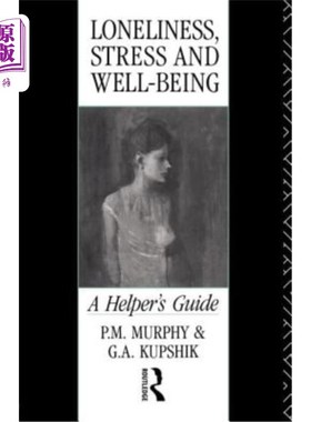 海外直订Loneliness, Stress and Well-Being: A Helper's Guide 孤独、压力和幸福：帮手指南