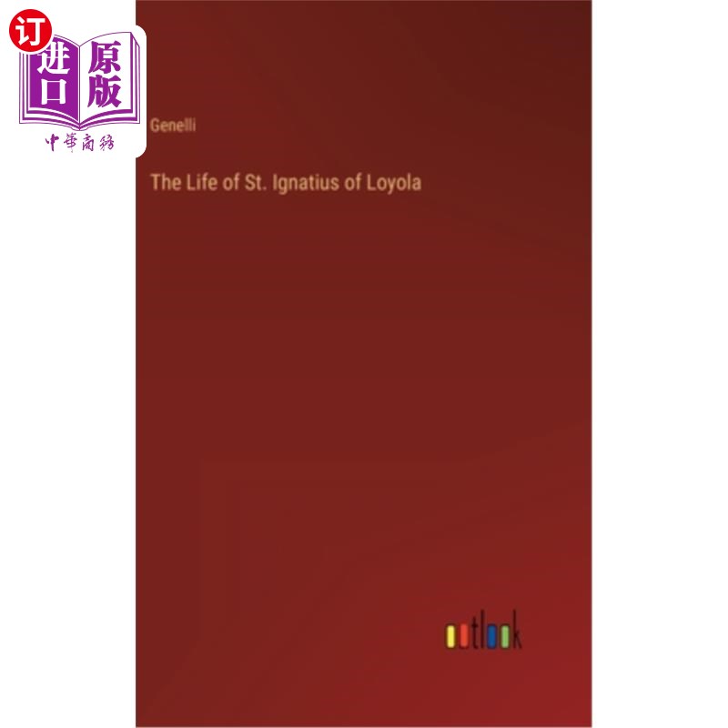 海外直订The Life of St. Ignatius of Loyola 洛约拉的圣依纳爵一生
