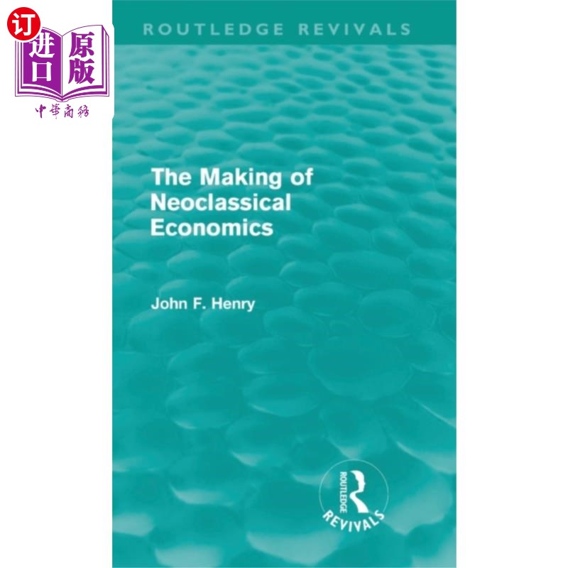 海外直订Making of Neoclassical Economics (Routledge Revi... 新古典经济学的形成(劳特利奇复兴)