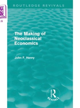 海外直订Making of Neoclassical Economics (Routledge Revi... 新古典经济学的形成(劳特利奇复兴)