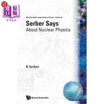 海外直订Serber Says: About Nuclear Physics 塞伯说：关于核物理