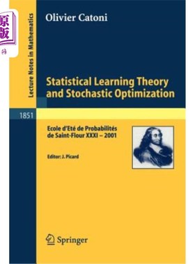 海外直订Statistical Learning Theory and Stochastic Optimization: Ecole d'Eté de Probabil 统计学习理论与随机优化:Eco
