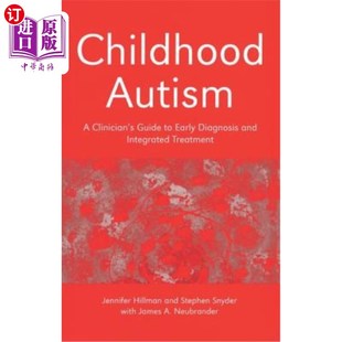 海外直订医药图书Childhood Autism: A Clinician's Guide to Early Diagnosis and Integrated Treatmen 儿童自闭症:临床医