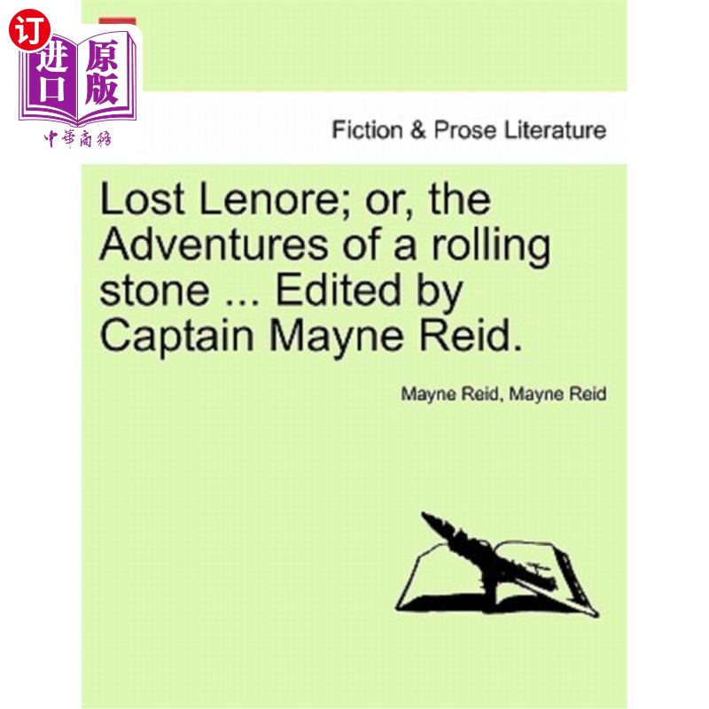 海外直订Lost Lenore; Or, the Adventures of a Rolling Stone ... Edited by Captain Mayne R 失去了勒诺；或者，《滚石历