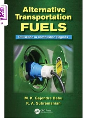 海外直订Alternative Transportation Fuels: Utilisation in Combustion Engines 替代运输燃料：内燃机的使用