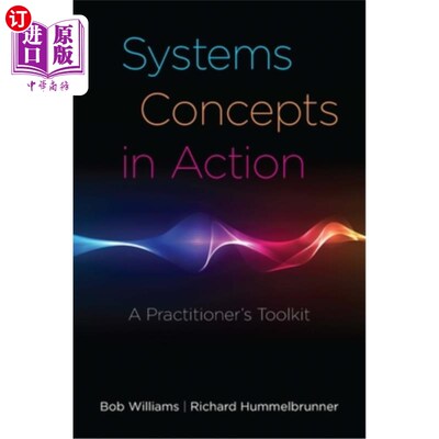 海外直订Systems Concepts in Action: A Practitioner's Toolkit 行动中的系统概念：从业者的工具包
