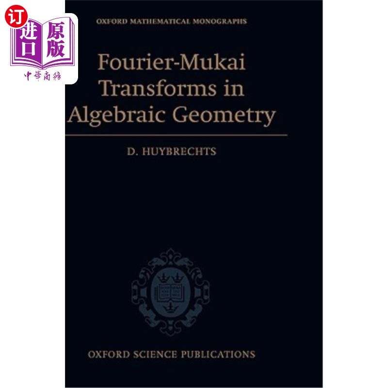 海外直订Fourier-Mukai Transforms in Algebraic Geometry 代数几何中的傅立叶-穆凯变换