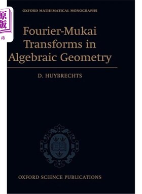 海外直订Fourier-Mukai Transforms in Algebraic Geometry 代数几何中的傅立叶-穆凯变换