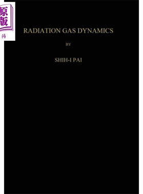 现货 辐射气体动力学 第1版 英文原版 Radiation Gas Dynamics Shih I Pai 天气学【中商原版】