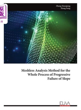 海外直订Meshless Analysis Method for the Whole Process of Progressive Failure of Slope 边坡渐进破坏全过程的无网格分