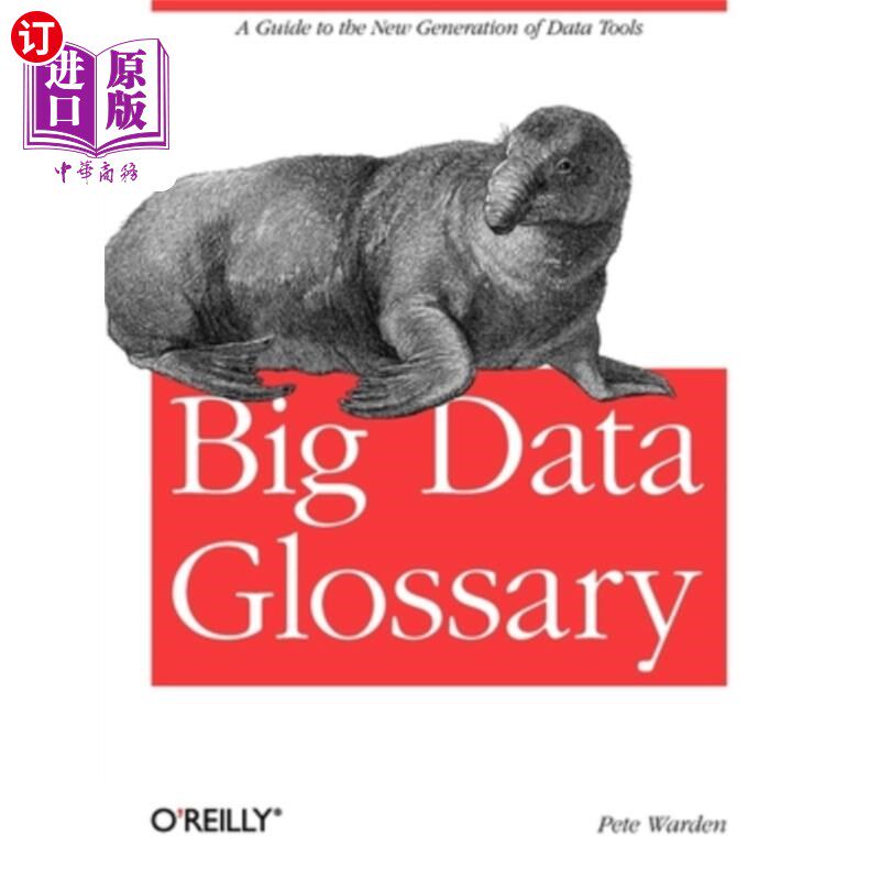 海外直订Big Data Glossary: A Guide to the New Generation of Data Tools 大数据词汇表：新一代数据工具指南