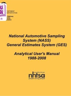 海外直订National Automotive Sampling System (NASS) General Estimates System (GES): Analy 国家汽车采样系统（NASS）通