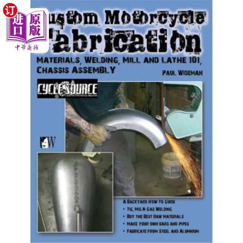 海外直订Custom Motorcycle Fabrication: Materials, Welding, Mill and Lathe 101, Chassis A 采购产品定制摩托车制造:材
