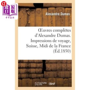 Alexandre Oeuvres MIDI 系列8旅行 海外直订法语 Suisse Dumas. Complètes Impressions Série 大仲马全集 Voyage