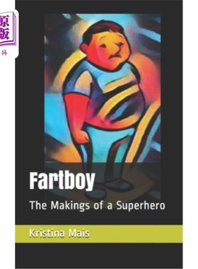 海外直订Fartboy: The Makings of a Superhero 放屁男孩：超级英雄的气质