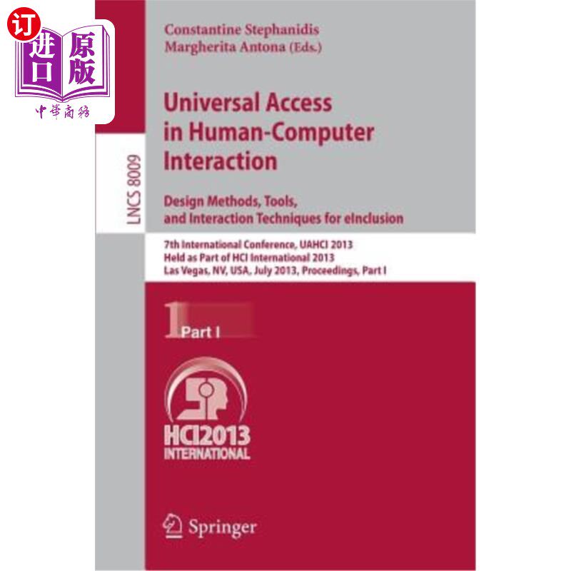 海外直订Universal Access in Human-Computer Interaction: Design Methods, Tools, and Inter 人机交互中的通用访问：设计