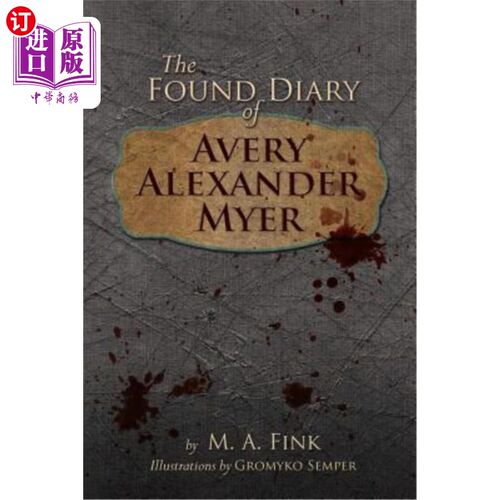 海外直订The Found Diary of Avery Alexander Myer 艾弗里亚历山大迈尔的发现日记