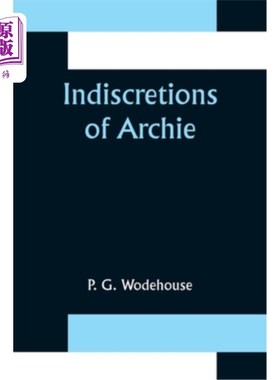 海外直订Indiscretions of Archie 阿奇的轻率之举