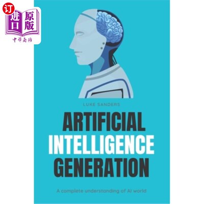 海外直订Artificial Intelligence Generation: A complete understanding of AI world 人工智能世代:全面了解人工智能世界