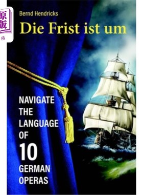 海外直订Die Frist ist um: Navigate the Language of 10 German Operas 《第一个德国歌剧:驾驭10部德国歌剧的语言》