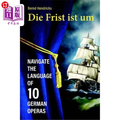 海外直订Die Frist ist um: Navigate the Language of 10 German Operas 《第一个德国歌剧:驾驭10部德国歌剧的语言》