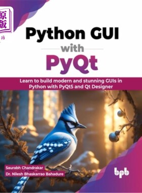 海外直订Python GUI with Pyqt: Learn to Build Modern and Stunning GUIs in Python with Pyq Python GUI