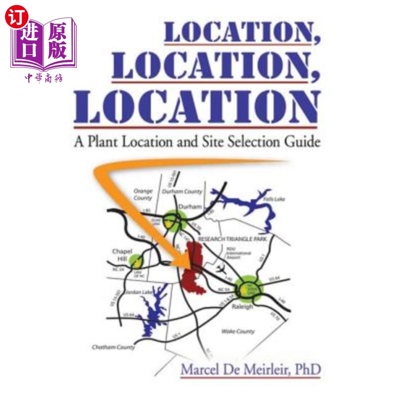 海外直订Location, Location, Location: A Plant Location and Site Selection Guide 位置,位置,位置:工厂位置和选址指南