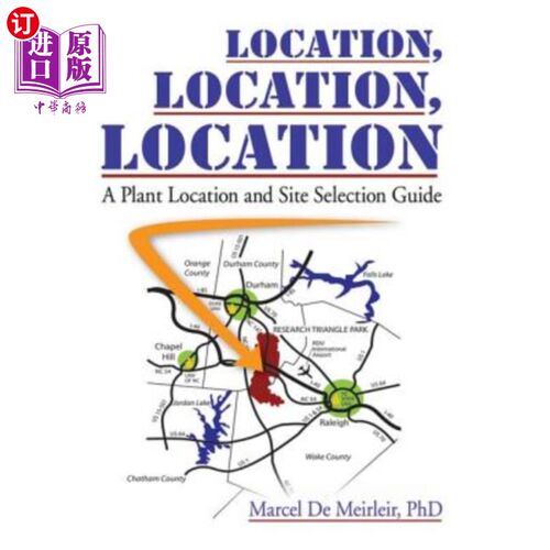 海外直订Location, Location, Location: A Plant Location and Site Selection Guide 位置，位置，位置:工厂位置和选址指南