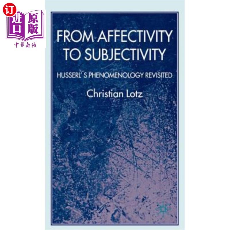 海外直订From Affectivity to Subjectivity: Husserl's Phenomenology Revisited 从情感到主体性:胡塞尔现象学的再认识